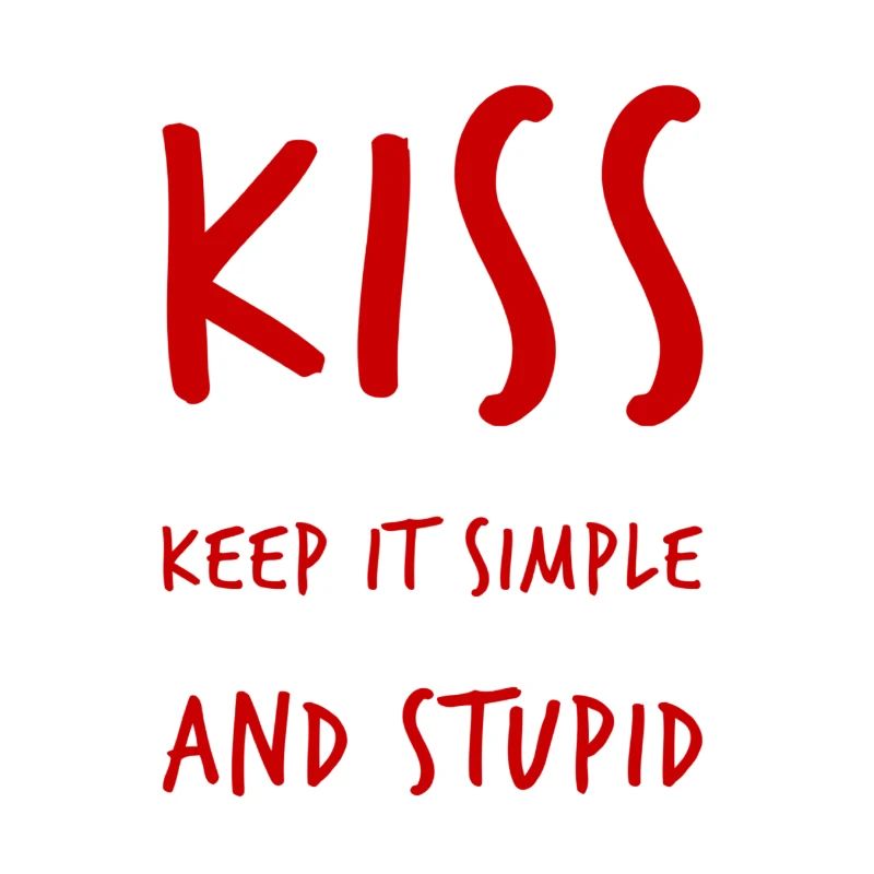 keep it simple and stupid