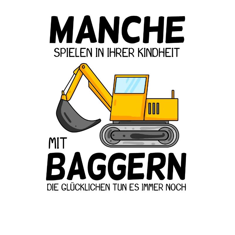 Bagger Spruch Erwachsene