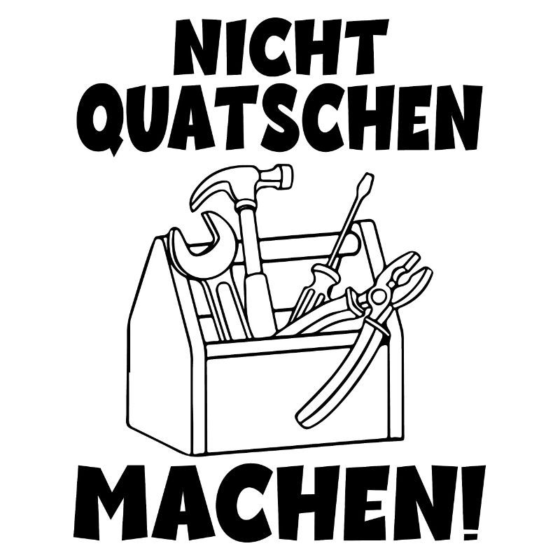 Nicht quatschen Machen Handwerker