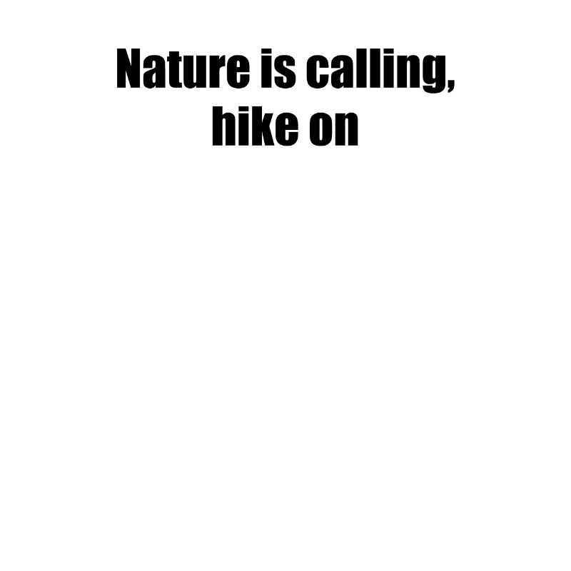 Hiking - Nature is calling, hike on
