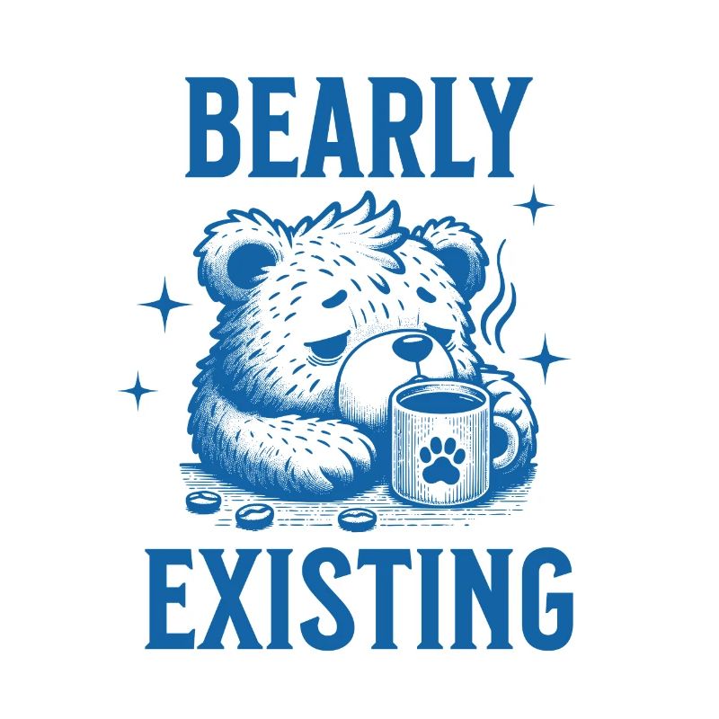 Bearly Existing | bear with a coffee