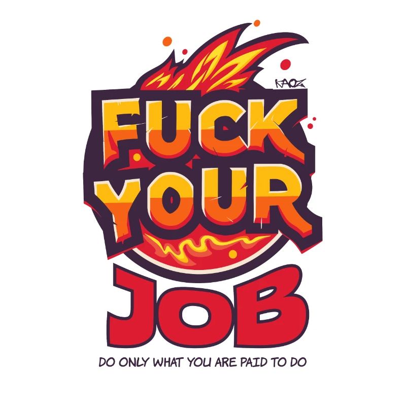 Scheiß auf deinen Job