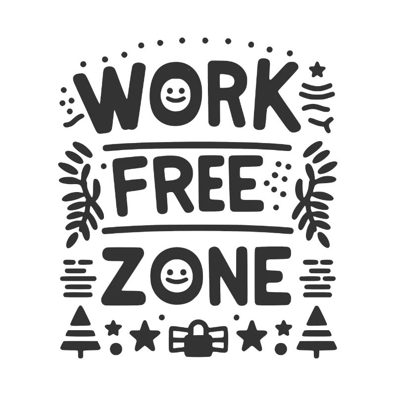 Work-Free Zone