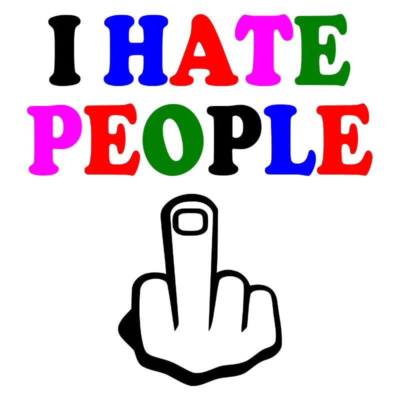 I hate people