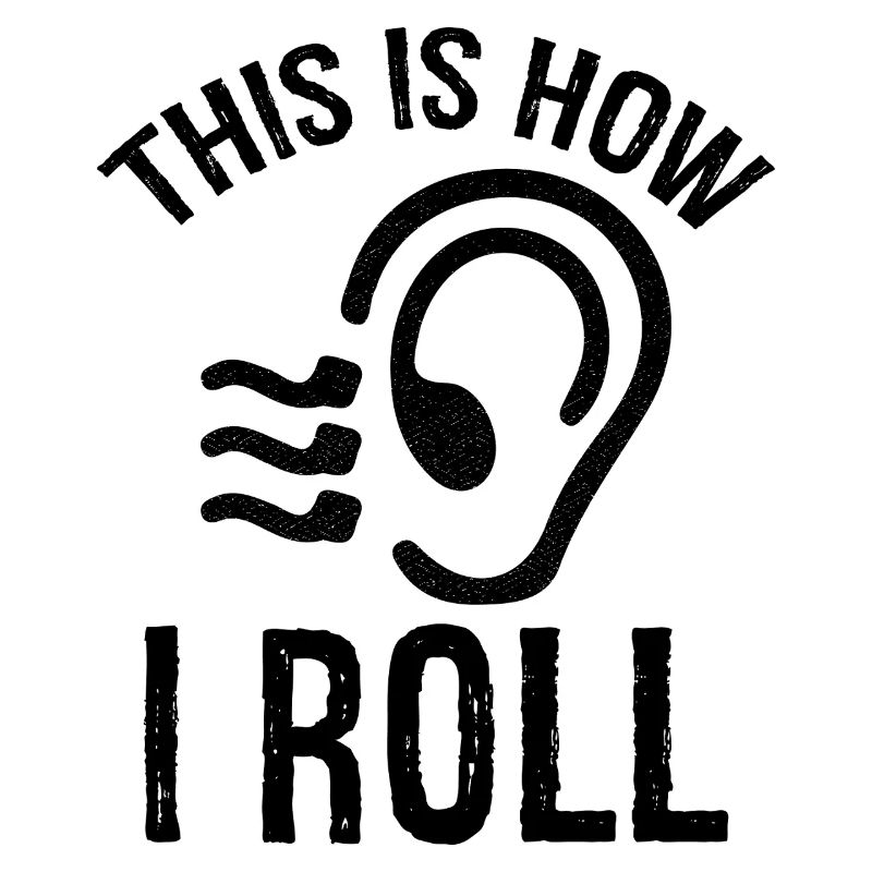 this is how I roll Audiology