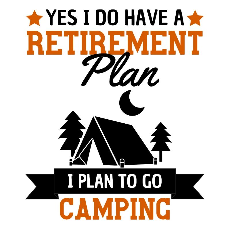 Camping Spruch Ruhestand Plan