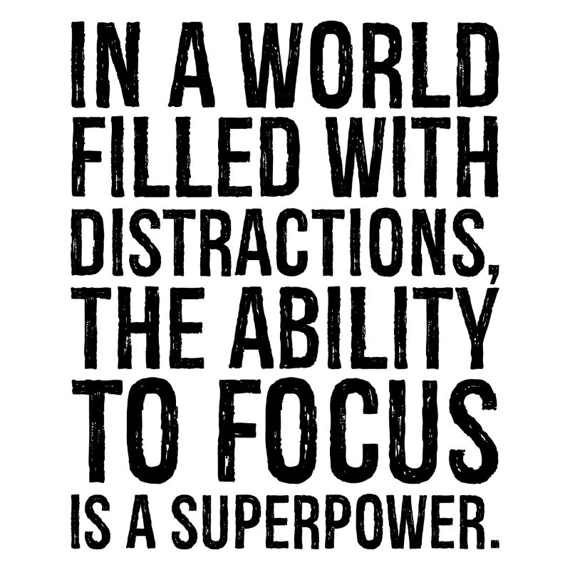 in a world filled with distractions the ability