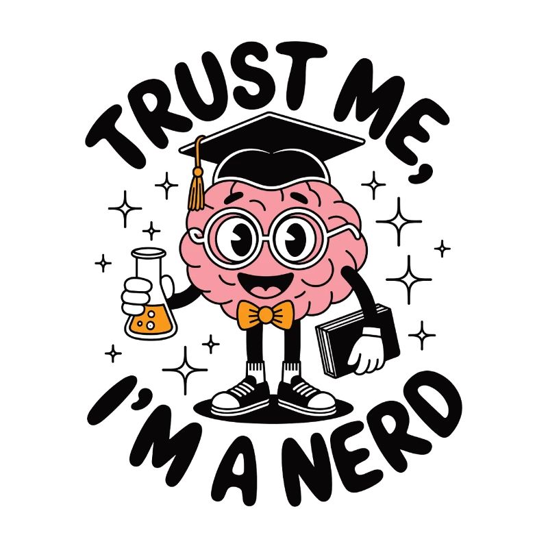 Trust me im a nerd Nerdiger Spruch für echte Geeks