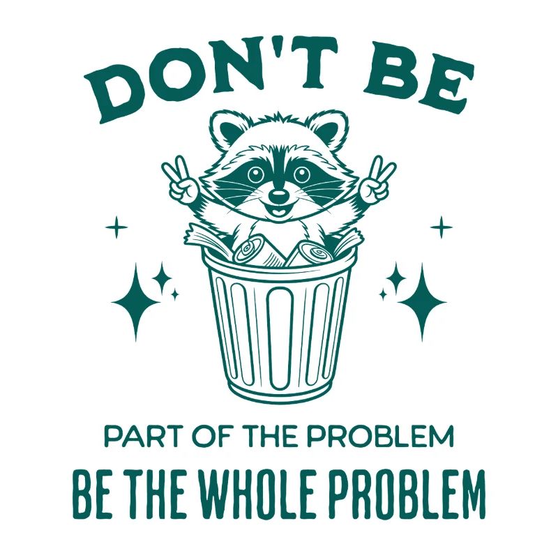 Seien Sie nicht Teil des Problems, seien Sie das ganze Problem