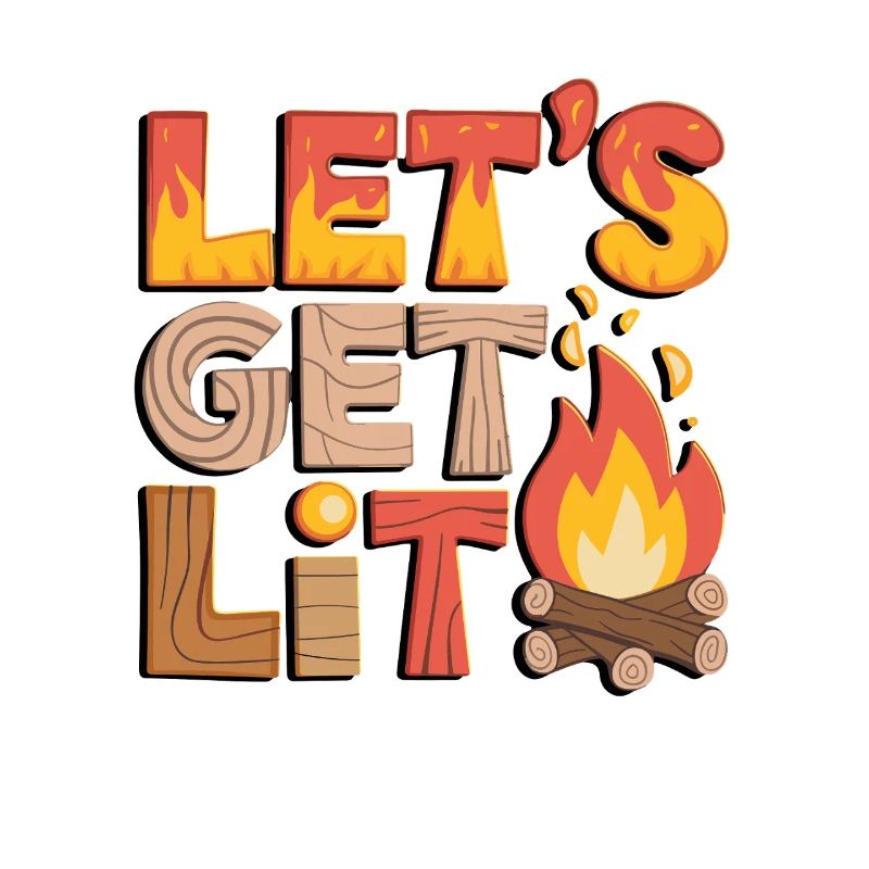 Lets Get Lit Campfire Camping Saying for Camping