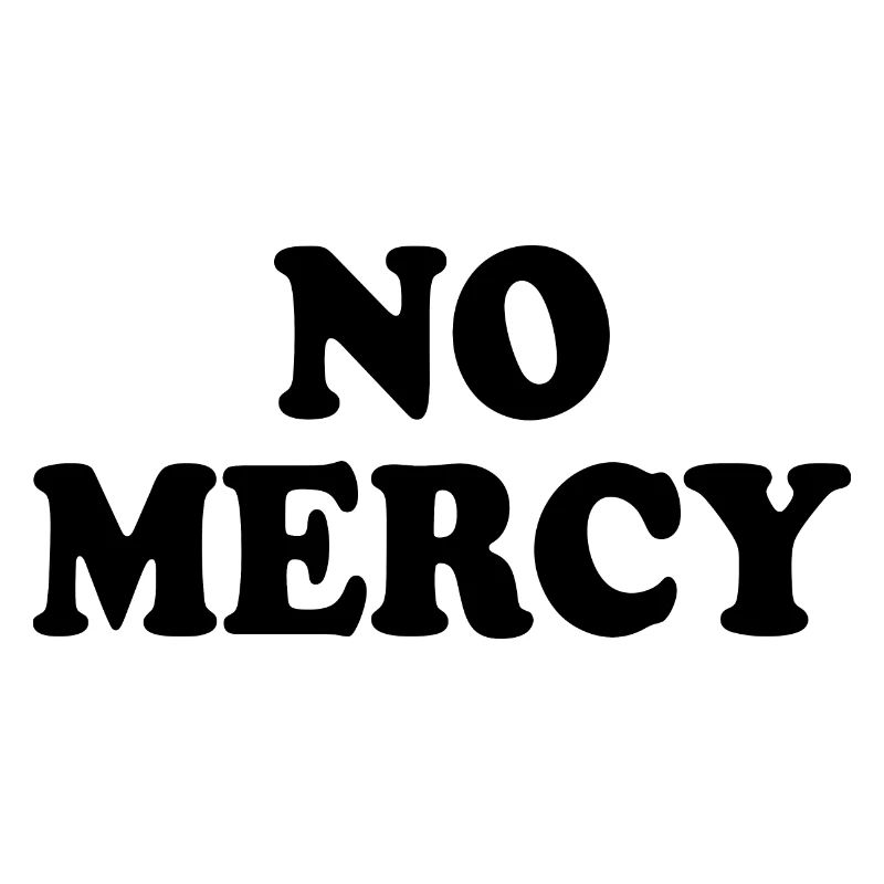 No mercy