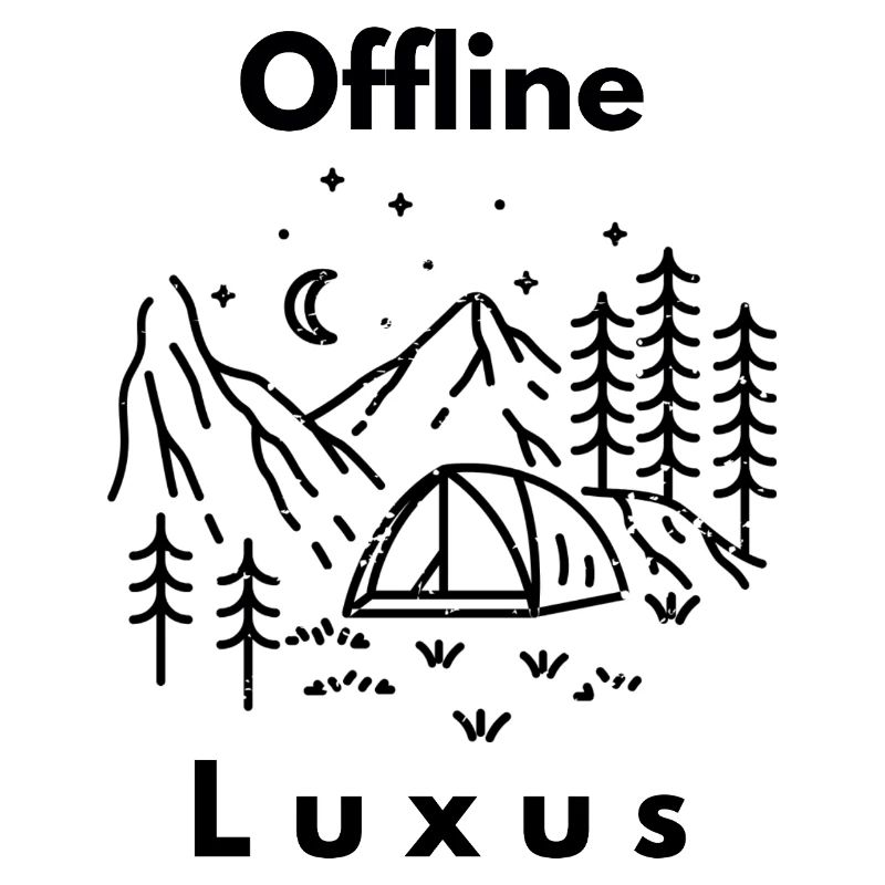Offline Camping ist Luxus