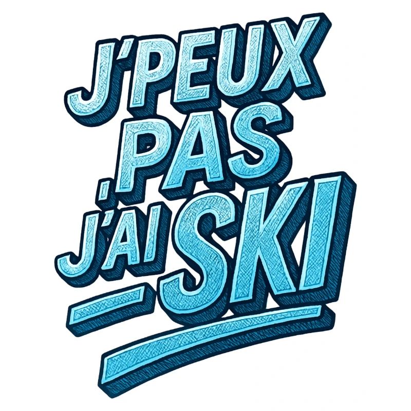 J'peux pas j'ai ski