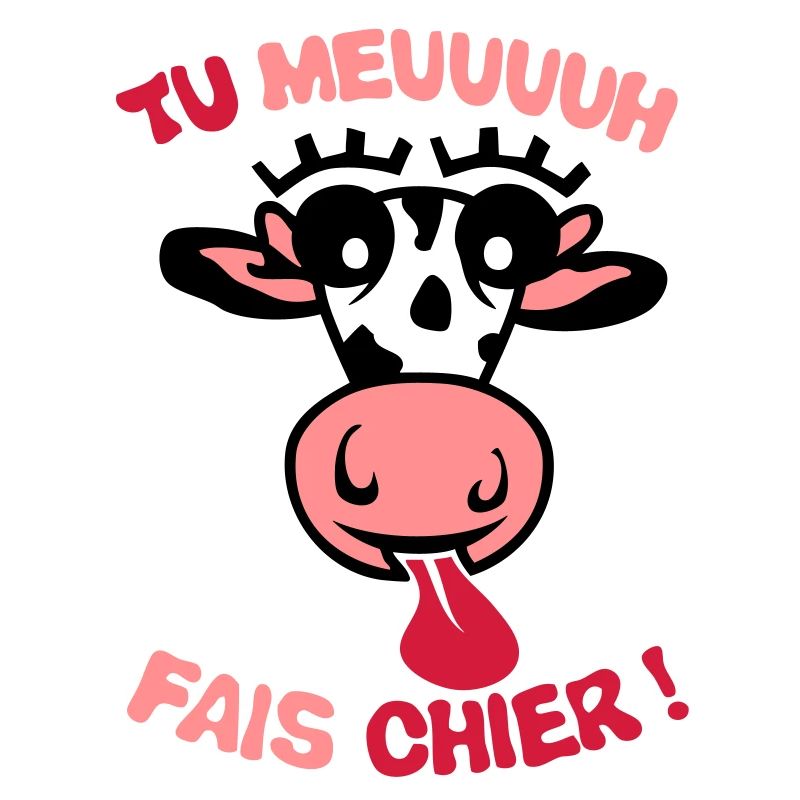 tu meuh fais chier vache expression