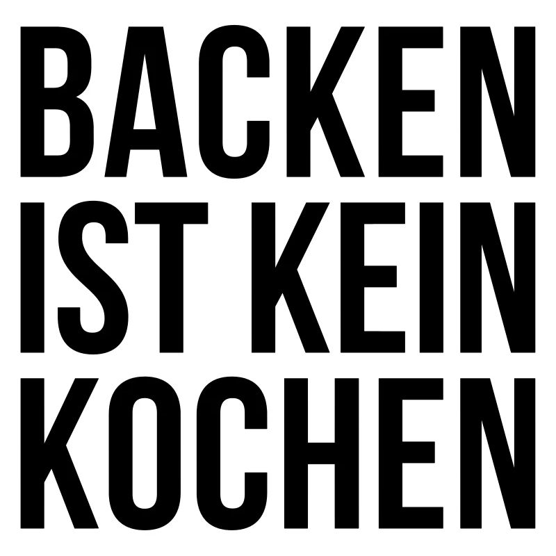 BACKEN IST KEIN KOCHEN