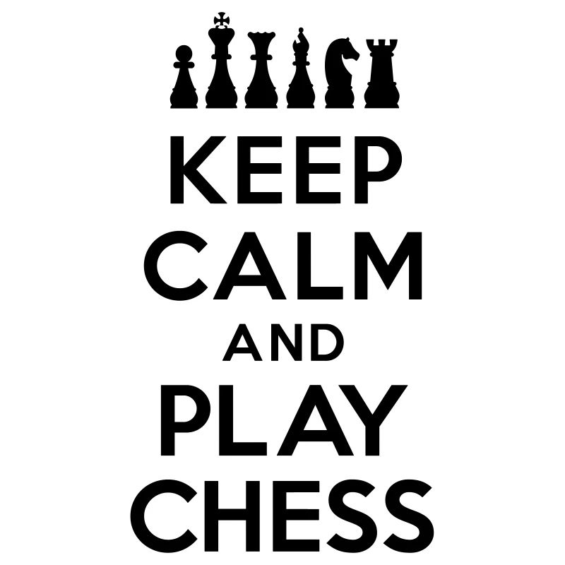 Keep calm and play Chess