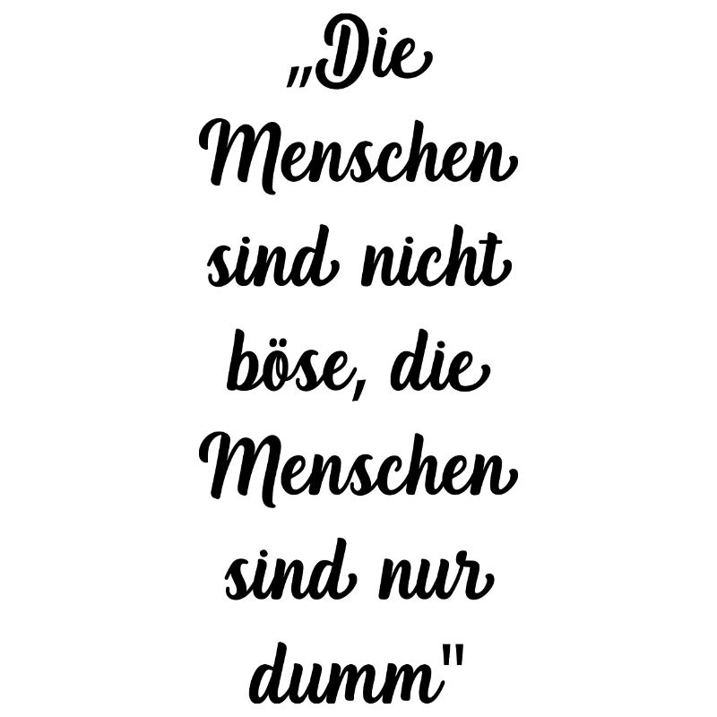 Die Menschen sind nicht Böse