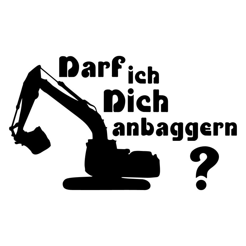 Darf ich Dich anbaggern?