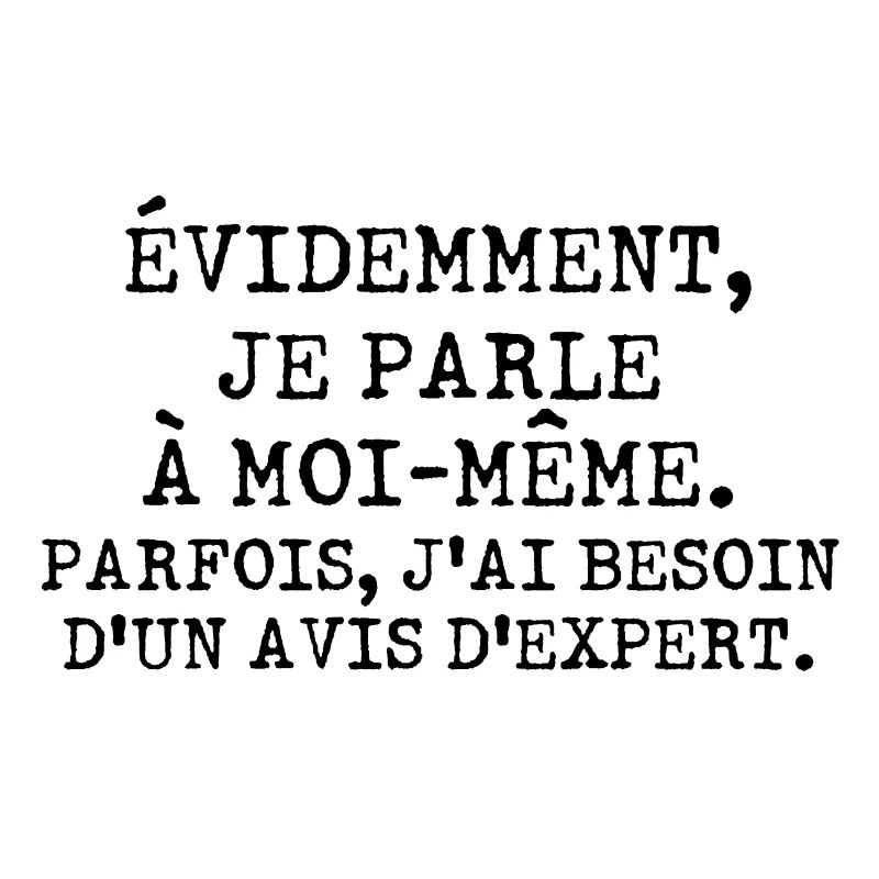 Évidemment, je parle à moi-même