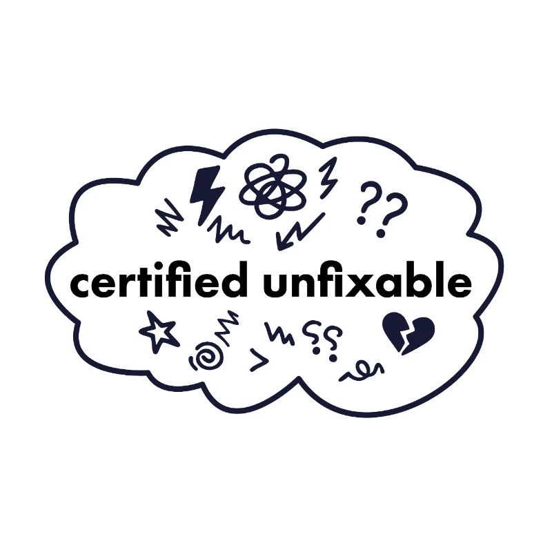 Certified Unfixable