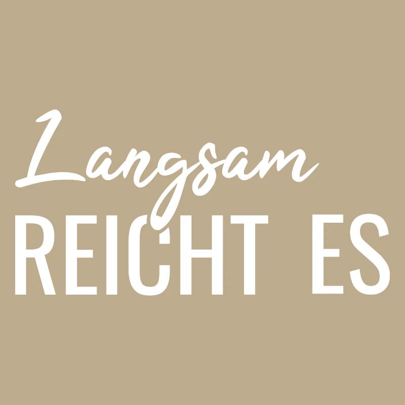 Langsam reicht es