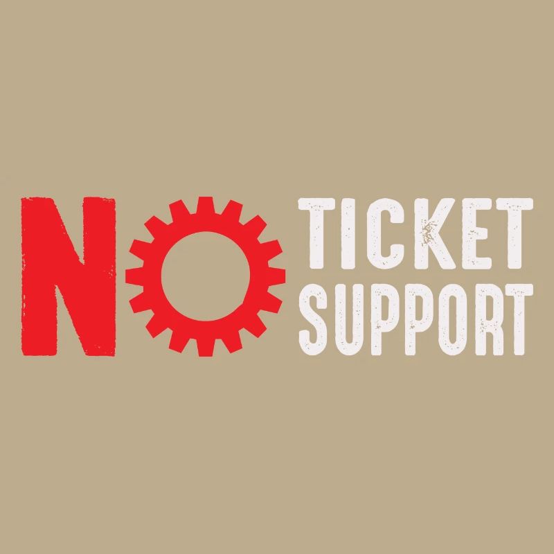 No Ticket No Support Computer Scientist IT Administrator