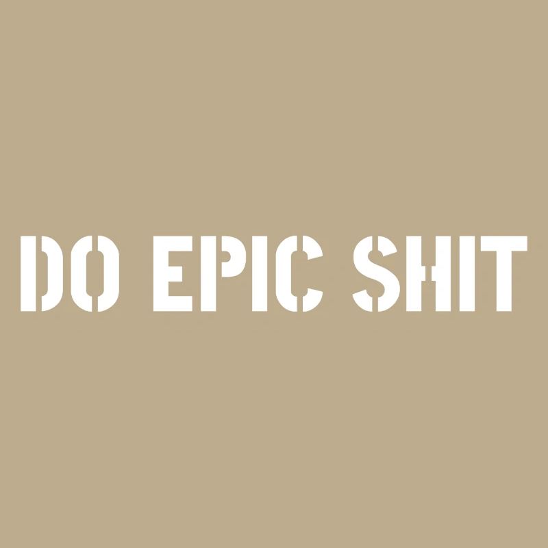 Do epic shit
