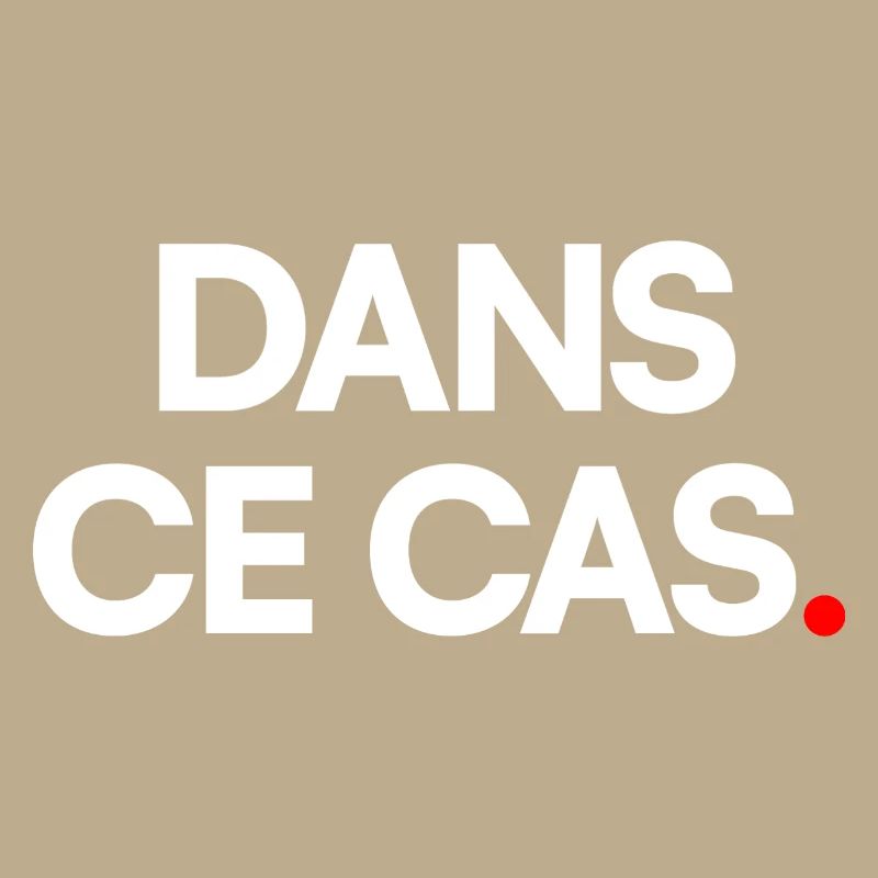 Dans ce cas