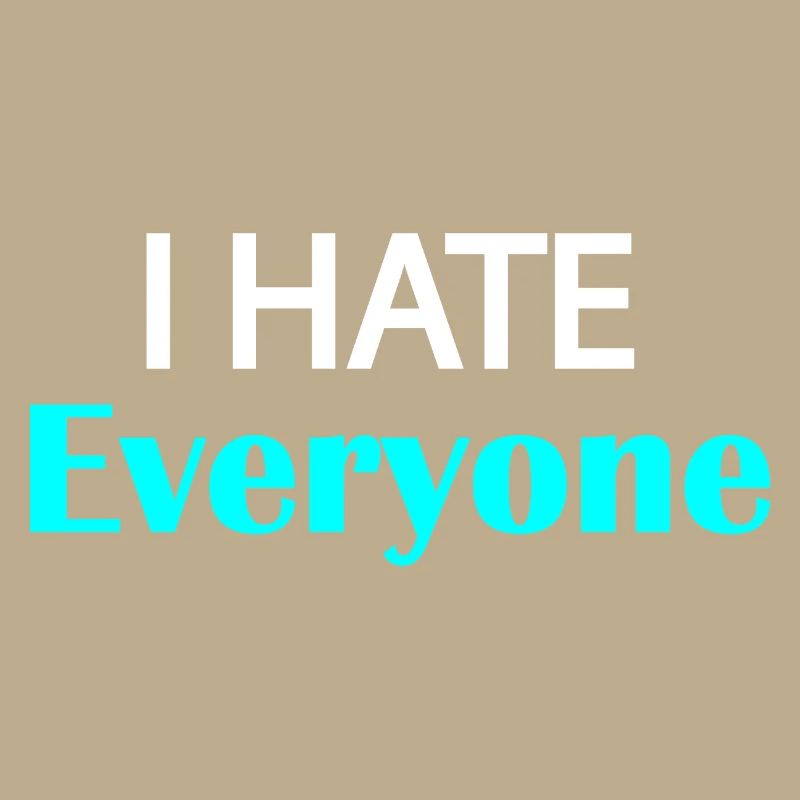 I Hate Everyone