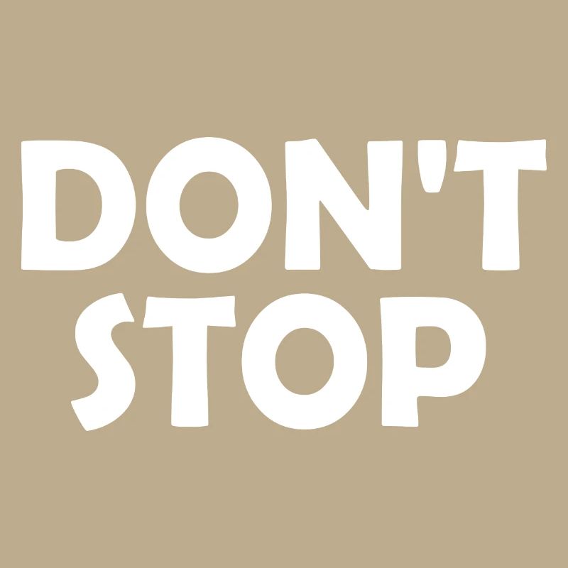 Dont stop