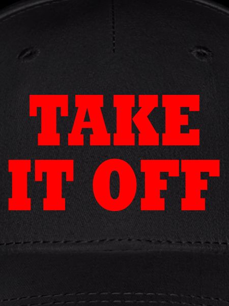 Take it off