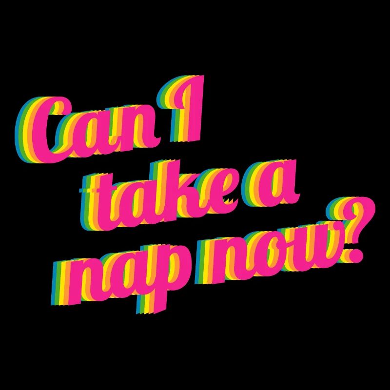 Can I take a nap now