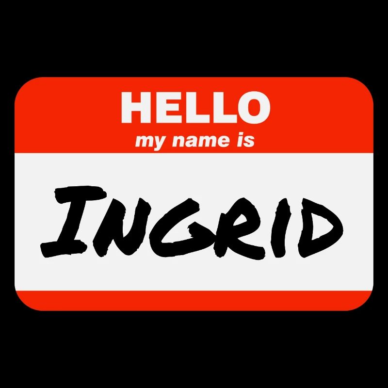 Hello My Name Is Ingrid Label Name Tag