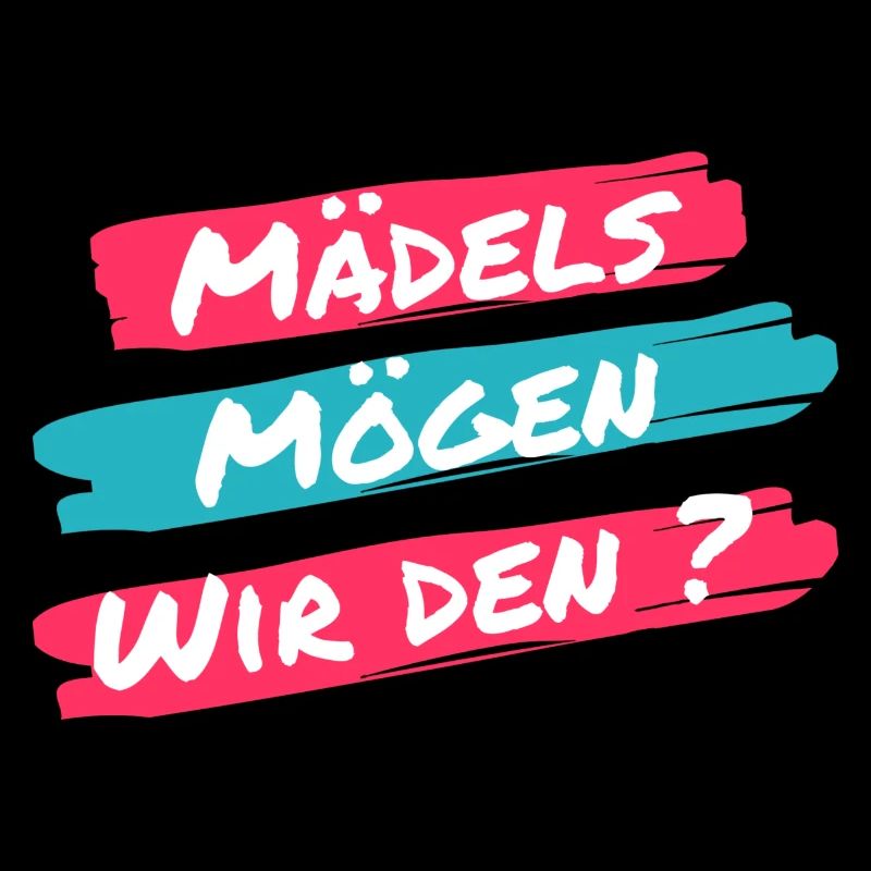 Mädels mögen wir den? Lustiger Spruch einer Klicke