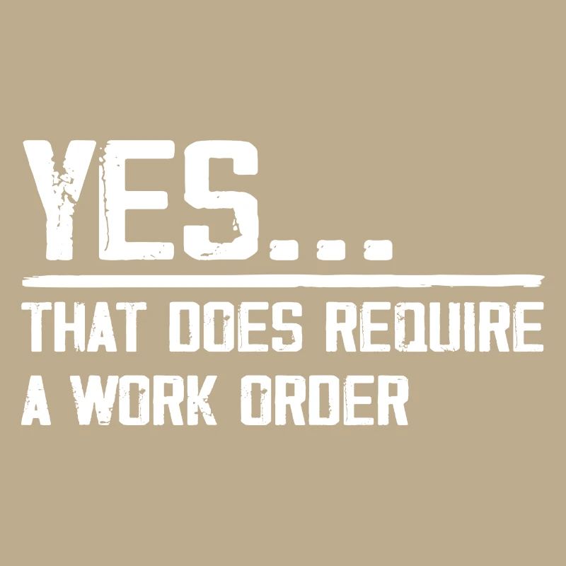 yes... that does require a work order