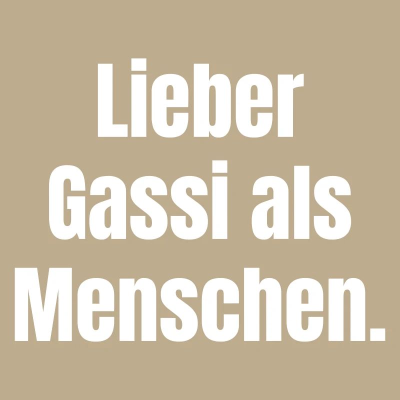 Lieber Gassi als Menschen Spruch