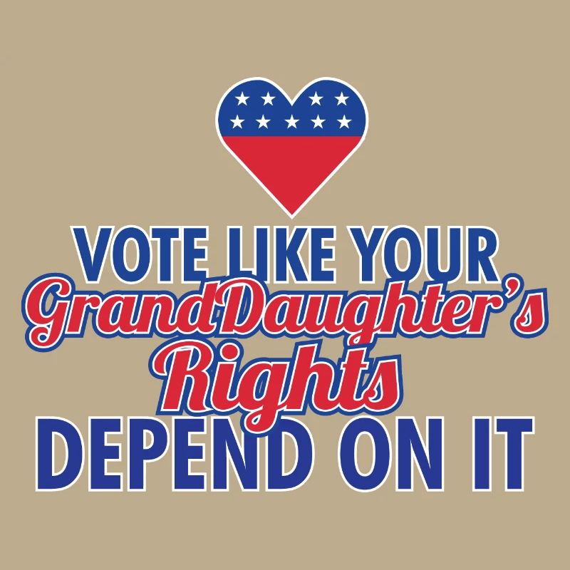 Vote Like Your Granddaughter's Rights Depend On It