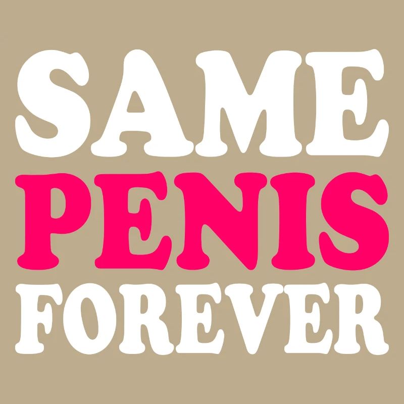 Same penis forever