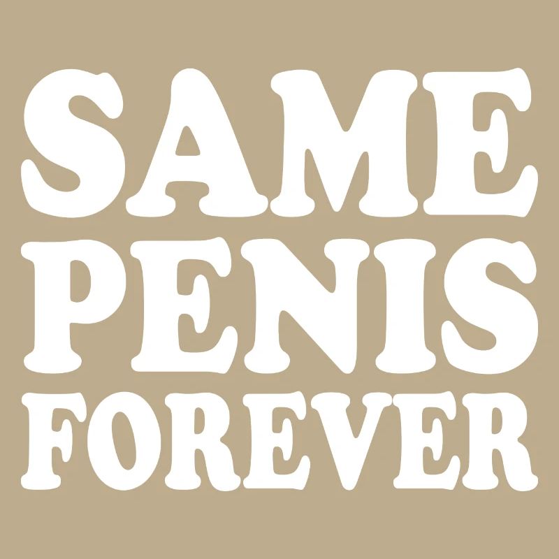 Same penis forever