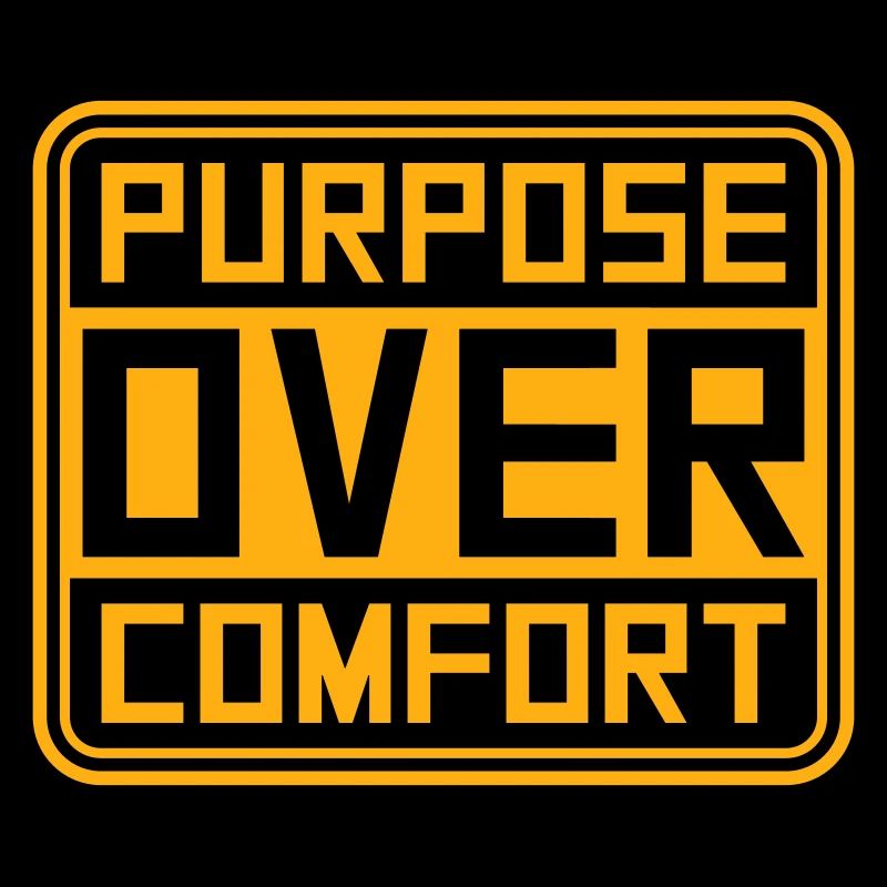 Purpose Over Comfort Motivation Mindset Wachstum