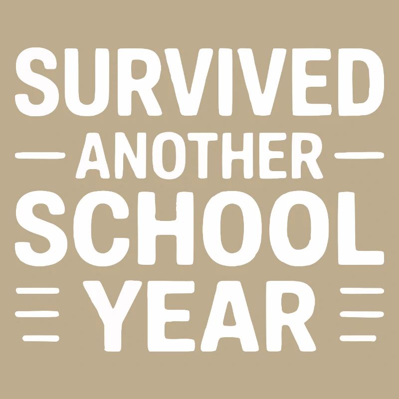 Survived Another School Year Statement