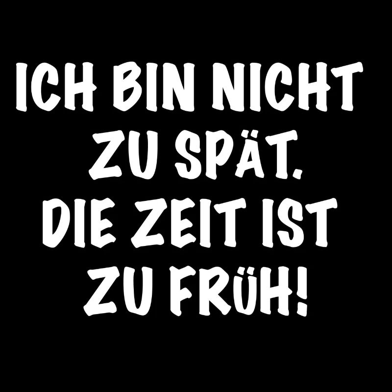 Ich bin nicht zu spät!