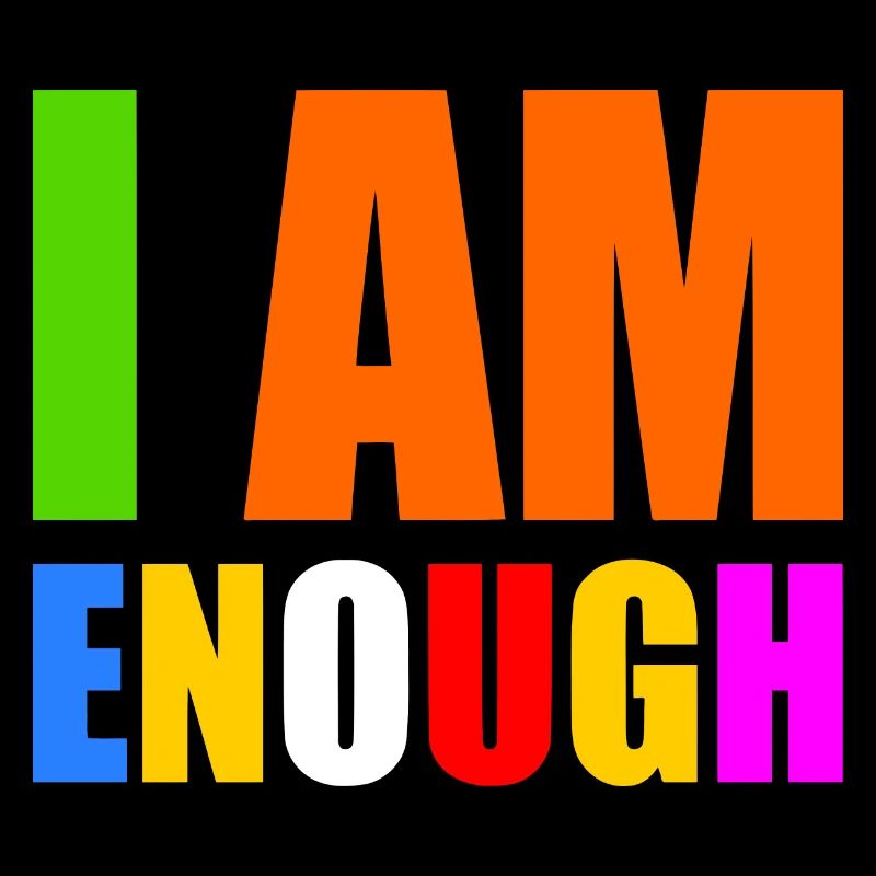 I am enough