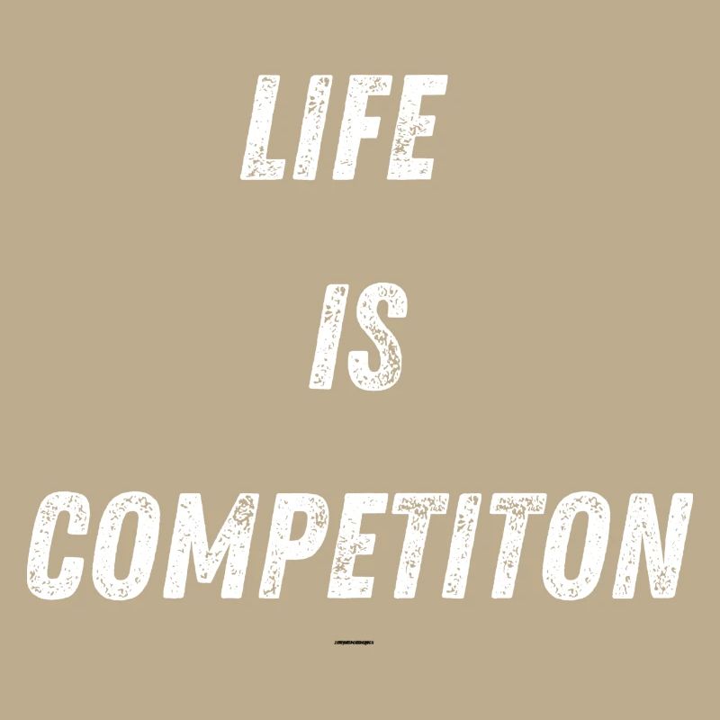 Life is competiton