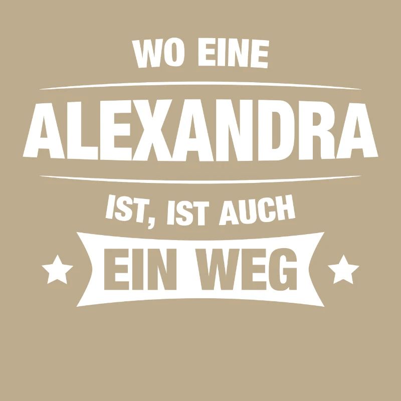 ALEXANDRA Spruch Geschenkidee Geburtstag Witzig