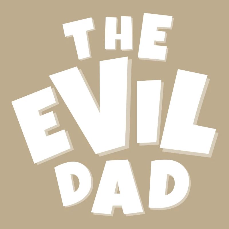 evil, EVIL, devil, humor dad, evil dad