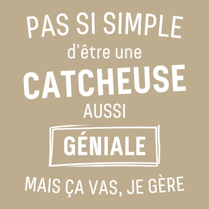 CATCHEUSE GÉNIALE