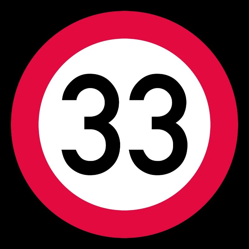 33rd birthday Attention! Traffic sign 33 Km/h