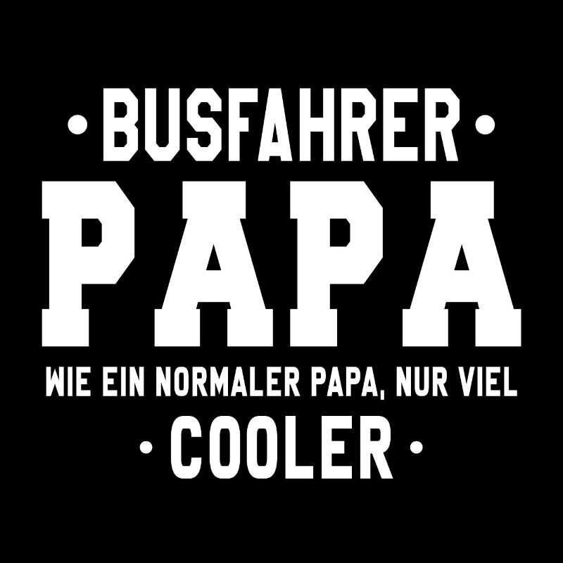 Busfahrer Papa Wie ein normaler Papa