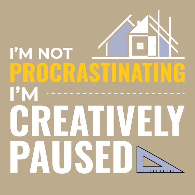 Architects Construction Creativity Procrastination